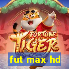 fut max hd